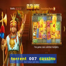 torrent 007 cassino royale legendado